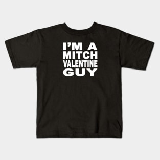 I'm A Mitch Valentine Guy Design Kids T-Shirt